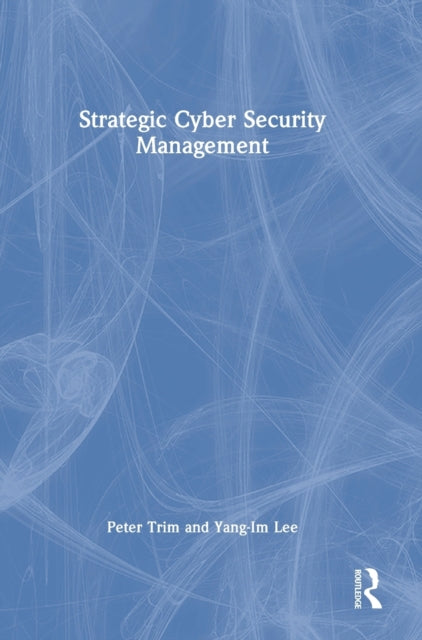 Book cover of: Strategic Cyber Security Management. By: Yang-Im Lee