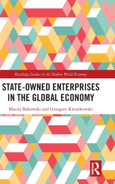 Book cover of: State-Owned Enterprises in the Global Economy. By: Maciej Batowski