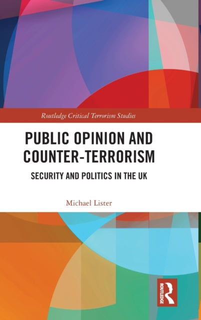 Book cover of: Public Opinion and Counter-Terrorism. By: Michael Lister