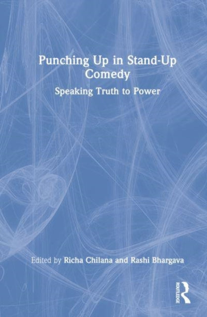 Book cover of: Punching Up in Stand-Up Comedy. By: Richa Chilana