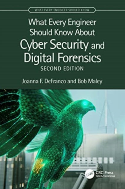 Book cover of: What Every Engineer Should Know About Cyber Security and Digital Forensics. By: Joanna F. DeFranco
