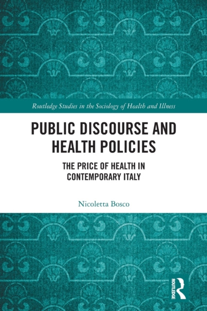 Book cover of: Public Discourse and Health Policies. By: Nicoletta Bosco