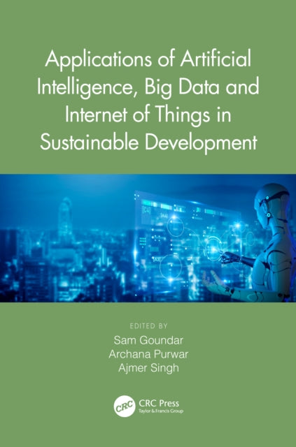 Book cover of: Applications of Artificial Intelligence, Big Data and Internet of Things in Sustainable Development. By: Sam Goundar