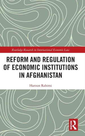 Reform and Regulation of Economic Institutions in Afghanistan