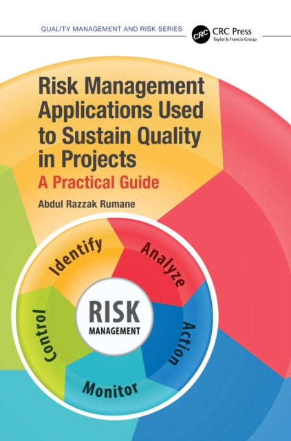 Book cover of: Risk Management Applications Used to Sustain Quality in Projects. By: Abdul Razzak Rumane