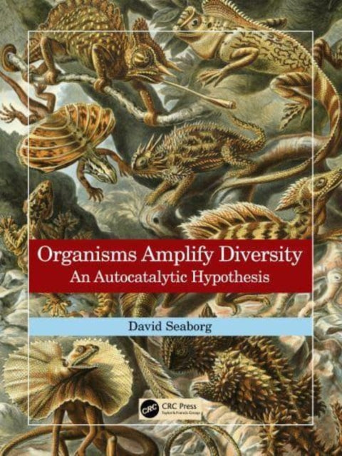 Book cover of: Organisms Amplify Diversity. By: David Seaborg