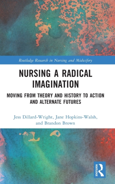 Book cover of: Nursing a Radical Imagination. By: Jane Hopkins-Walsh
