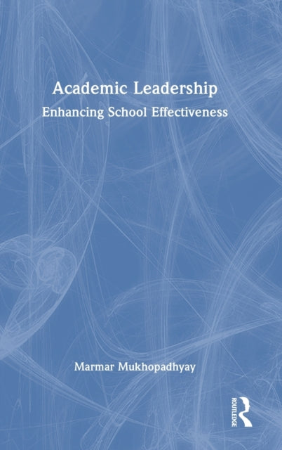 Book cover of: Academic Leadership. By: Marmar Mukhopadhyay
