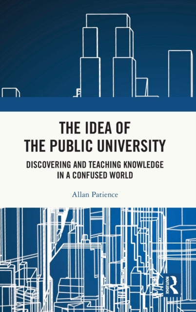Book cover of: Idea of the Public University. By: Allan Patience