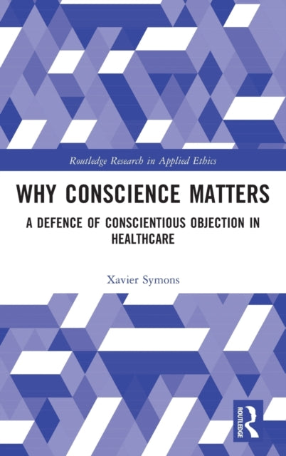 Book cover of: Why Conscience Matters. By: Xavier Symons