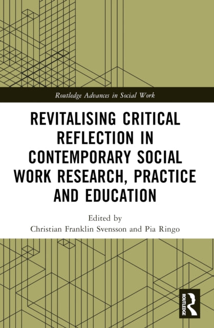 Book cover of: Revitalising Critical Reflection in Contemporary Social Work Research, Practice and Education. By: Christian Franklin Svensson