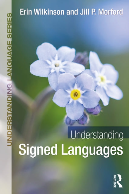 Book cover of: Understanding Signed Languages. By: Erin Wilkinson