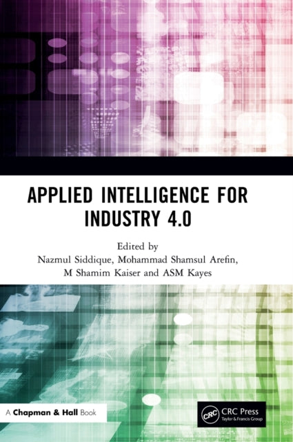 Book cover of: Applied Intelligence for Industry 4.0. By: N. H. Siddique