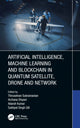 Book cover of: Artificial Intelligence, Machine Learning and Blockchain in Quantum Satellite, Drone and Network. By: Thiruselvan Subramanian