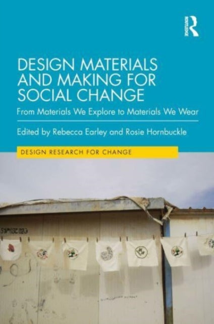 Book cover of: Design Materials and Making for Social Change. By: Rebecca Earley