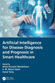 Book cover of: Artificial Intelligence for Disease Diagnosis and Prognosis in Smart Healthcare. By: Ghita K. Mostefaoui