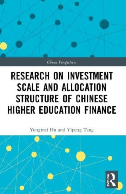 Book cover of: Research on Investment Scale and Allocation Structure of Chinese Higher Education Finance. By: Yongmei Hu