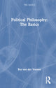 Book cover of: Political Philosophy: The Basics. By: Bas van der Vossen