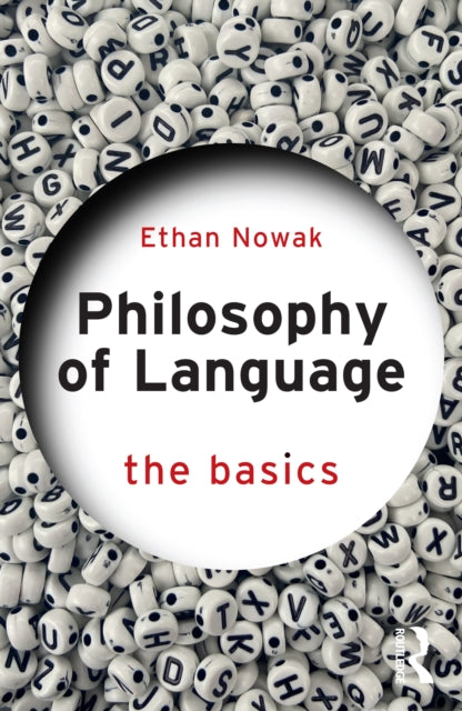 Book cover of: Philosophy of Language: The Basics. By: Ethan Nowak