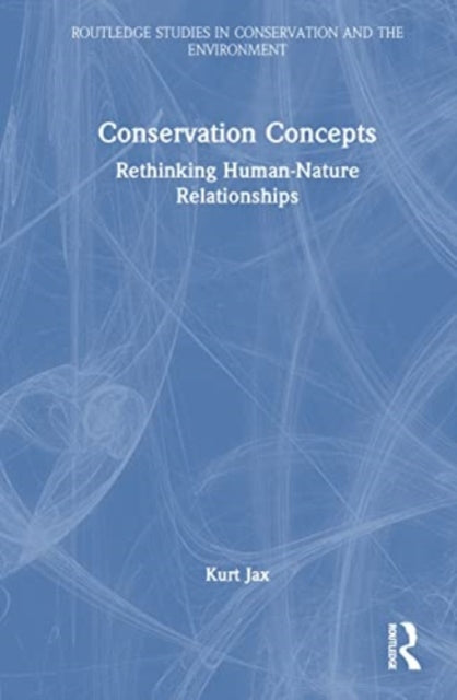 Book cover of: Conservation Concepts. By: Kurt Jax
