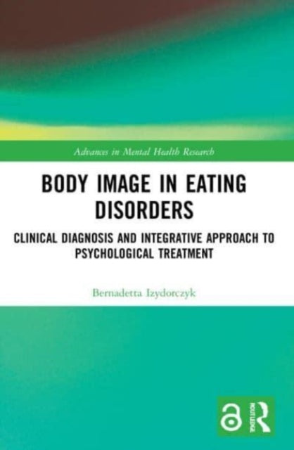 Book cover of: Body Image in Eating Disorders. By: Bernadetta Izydorczyk