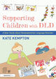 Book cover of: Supporting Children with DLD. By: Kate Kempton