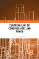 Book cover of: European Law on Combined Heat and Power. By: Maciej M. Sokoowski