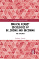 Book cover of: Magical Realist Sociologies of Belonging and Becoming. By: Rodanthi Tzanelli