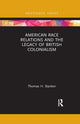 Book cover of: American Race Relations and the Legacy of British Colonialism. By: Thomas H. Stanton