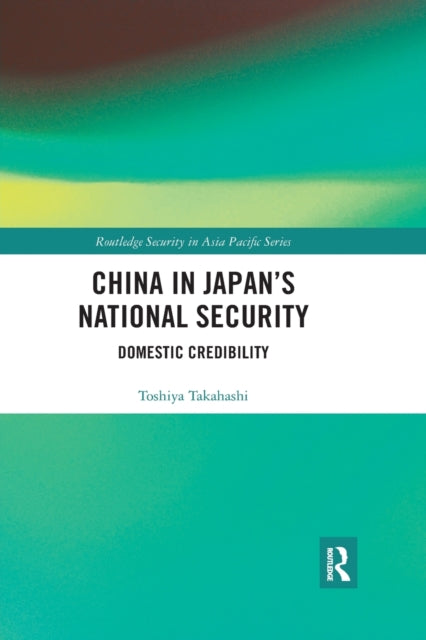 Book cover of: China in Japan’s National Security. By: Toshiya Takahashi