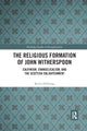 Book cover of: Religious Formation of John Witherspoon. By: Kevin DeYoung
