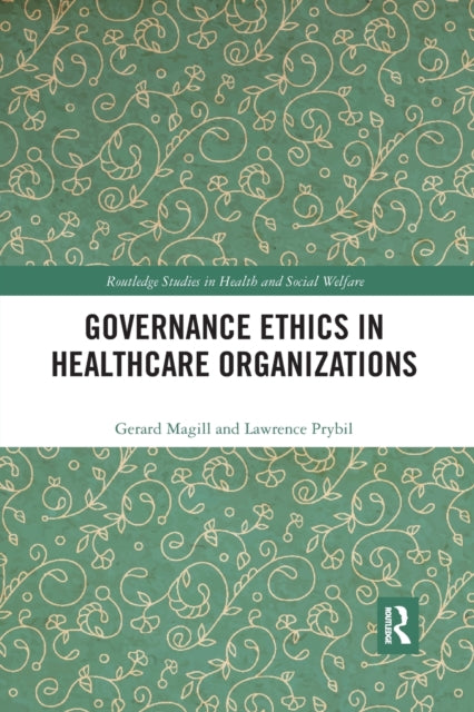 Book cover of: Governance Ethics in Healthcare Organizations. By: Gerard Magill