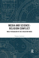 Book cover of: Media and Science-Religion Conflict. By: Thomas Aechtner