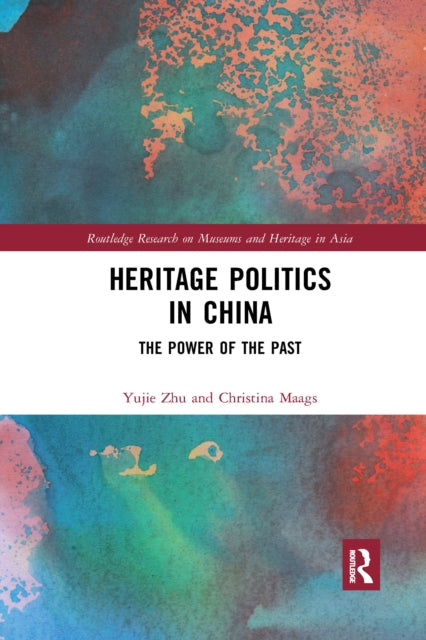Book cover of: Heritage Politics in China. By: Yujie Zhu