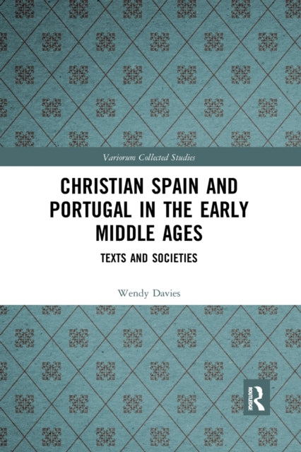 Book cover of: Christian Spain and Portugal in the Early Middle Ages. By: Wendy Davies