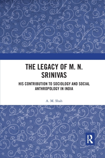 Book cover of: Legacy of M. N. Srinivas. By: A. M. Shah
