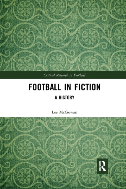 Book cover of: Football in Fiction. By: Lee McGowan