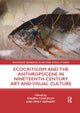 Book cover of: Ecocriticism and the Anthropocene in Nineteenth-Century Art and Visual Culture. By: Maura Coughlin