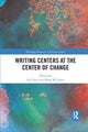 Book cover of: Writing Centers at the Center of Change. By: Joe Essid