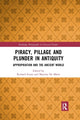 Book cover of: Piracy, Pillage, and Plunder in Antiquity. By: Richard J. Evans