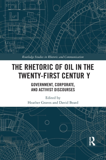Book cover of: Rhetoric of Oil in the Twenty-First Century. By: Heather Graves