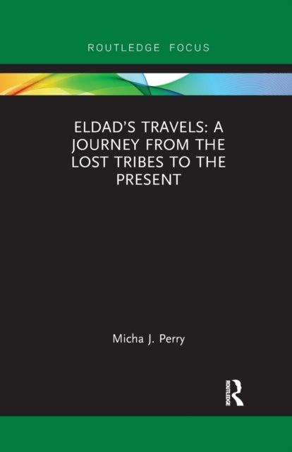 Book cover of: Eldad?s Travels: A Journey from the Lost Tribes to the Present. By: Micha Perry