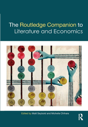Routledge Companion to Literature and Economics