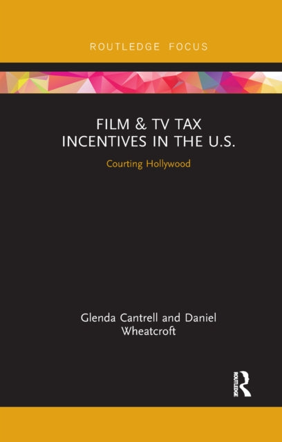 Book cover of: Film & TV Tax Incentives in the U.S.. By: Glenda Cantrell