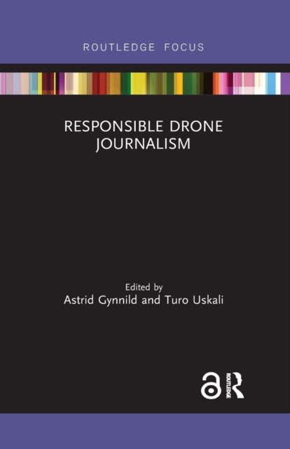 Book cover of: Responsible Drone Journalism. By: Astrid Gynnild