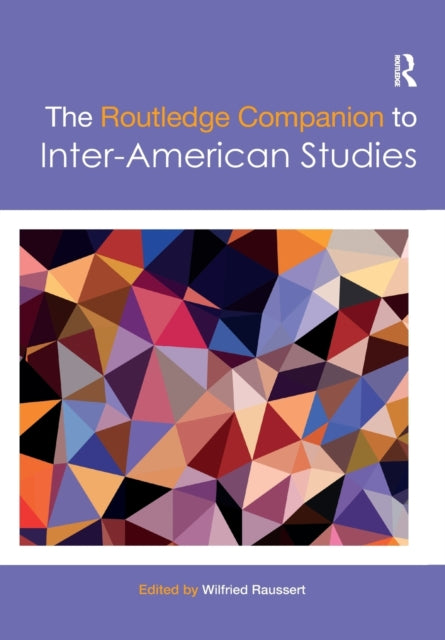Book cover of: Routledge Companion to Inter-American Studies. By: Wilfried Raussert