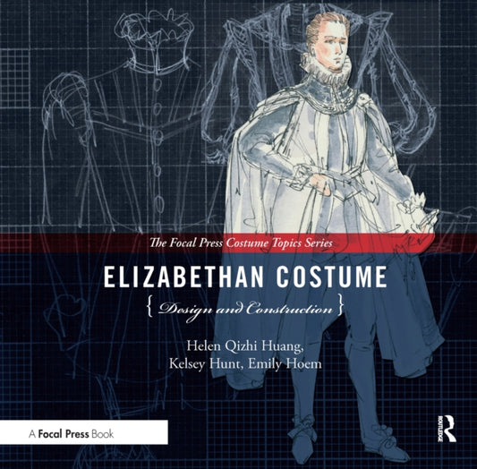 Book cover of: Elizabethan Costume Design and Construction. By: Helen Q. Huang