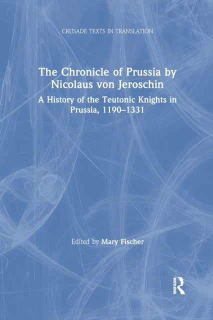 Book cover of: Chronicle of Prussia by Nicolaus von Jeroschin. By: Nicolaus