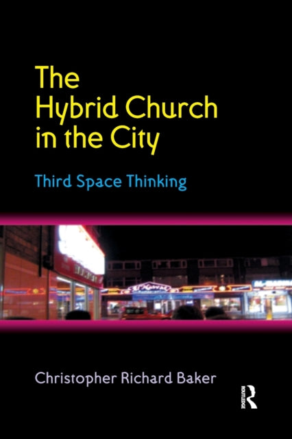 Book cover of: Hybrid Church in the City. By: Christopher Richard Baker