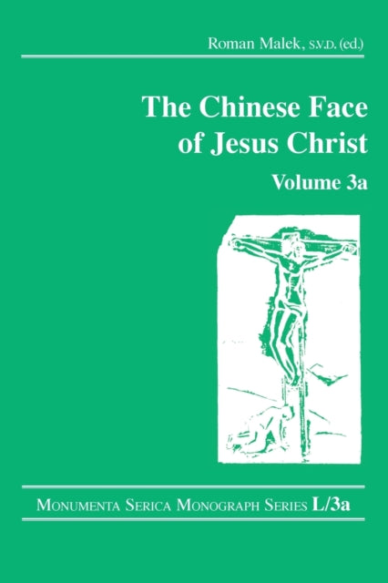 Book cover of: Chinese Face of Jesus Christ: Volume 3a. By: Roman Malek
